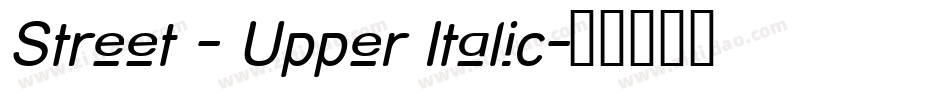 Street - Upper Italic字体转换